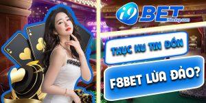 F8bet lừa đảo có đúng sự thật?